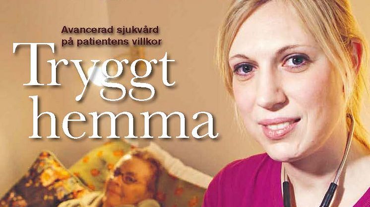 Livsviktigt - vård hemma ger trygghet