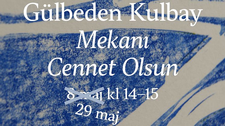 Nytt datum 29/5 pga dåligt väder! Grafikens Hus och SITE Sweden presenterar: Gülbeden Kulbay