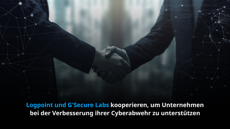 Logpoint und G'Secure Labs kooperieren, um Unternehmen bei der Verbesserung ihrer Cyberabwehr zu unterstützen