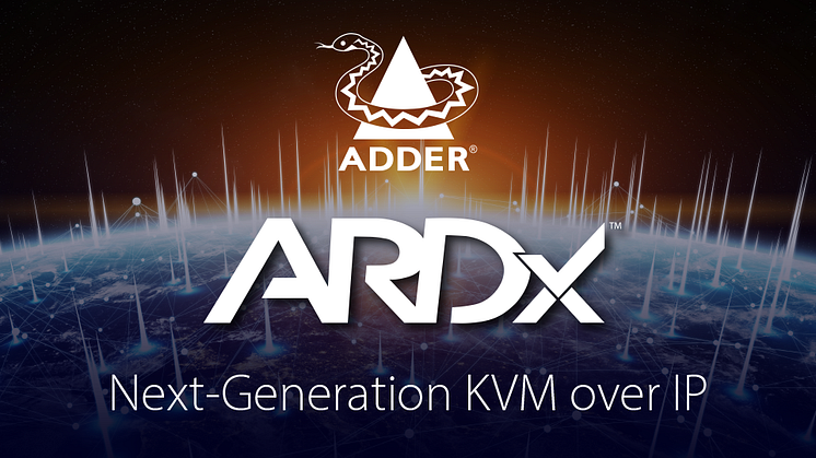 Adder Launches ARDx™: Next Generation KVM over IP Technology