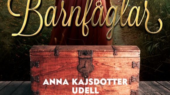 "Barnfåglar" av Anna Kajsdotter Udell tar dig på en resa genom minnen och hemligheter