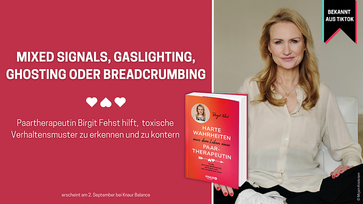 Mixed Signals, Gaslighting, Ghosting oder Breadcruming - Paartherapeutin Birgit Fehst entschlüsselt moderne Beziehungsfallen