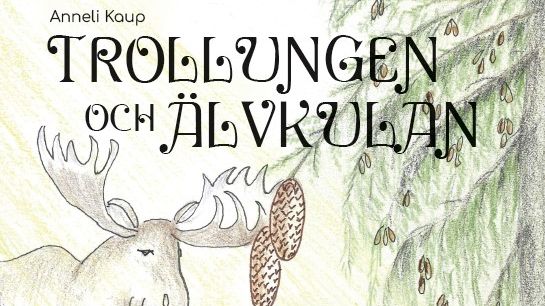 En trollunge på äventyr i Anneli Kaups barnbok "﻿Trollungen och Älvkulan"