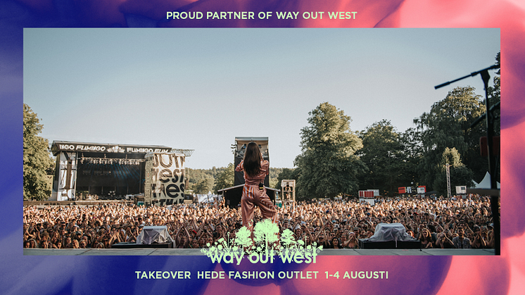 Way Out West gästar Hede Fashion Outlet från torsdag den 1 augusti till söndag 4 augusti. 