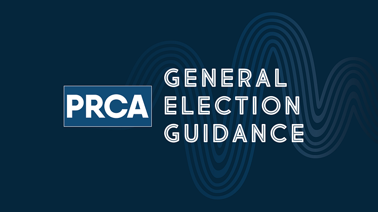 PRCA publishes new General Election Guidance for Public Affairs professionals