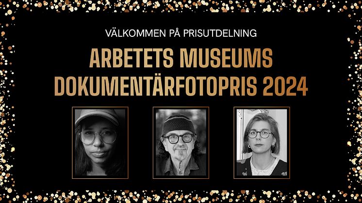 Den 18 oktober tar Meli Petersson Ellafi, Anders Alm och Charlotta Hammar emot årets Dokumentärfotopris på Arbetets museum i Norrköping.