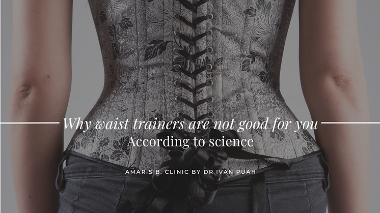 Why waist trainers are not good for you according to science Amaris B. Clinic