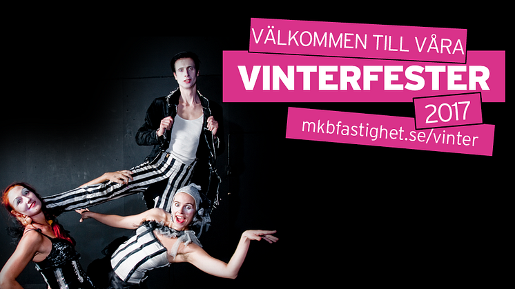 Läs mer om våra vitnerfester på www.mkbfastighet.se/vinter
