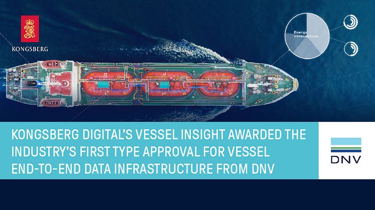 Kongsberg Digital’s Vessel Insight awarded the industry's first type approval for vessel end-to-end data infrastructure from DNV