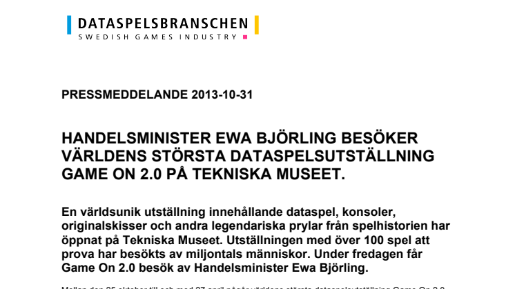 HANDELSMINISTER EWA BJÖRLING BESÖKER VÄRLDENS STÖRSTA DATASPELSUTSTÄLLNING GAME ON 2.0 PÅ TEKNISKA MUSEET.