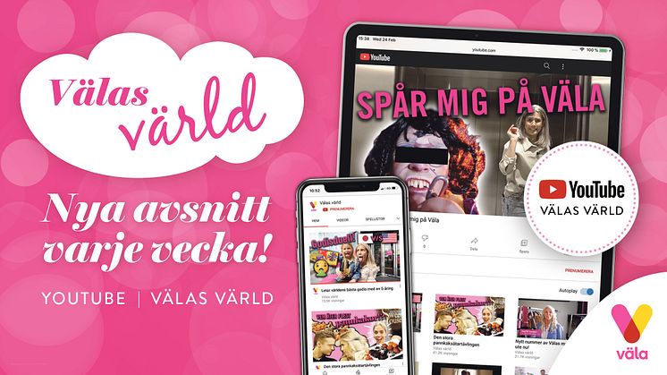 Väla lanserar Välas värld på Youtube – en underhållande serie som visar livet på Väla för en yngre publik