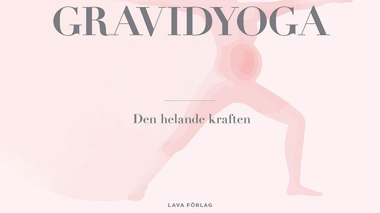 Gravidyoga - uppföljaren till hyllade Healing Yoga av Jennie Liljefors