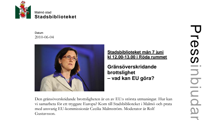 Stadsbiblioteket 7 juni: Gränsöverskridande brottslighet – vad kan EU göra? EU-kommissionär Cecilia Malmström