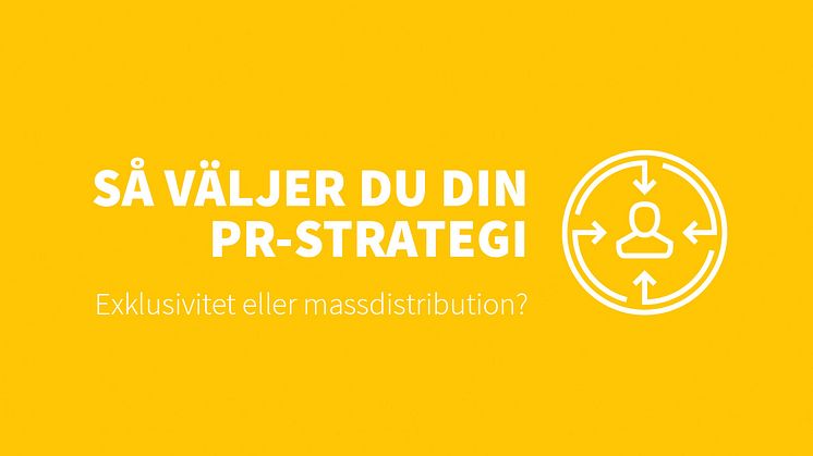 Så väljer du din PR-strategi