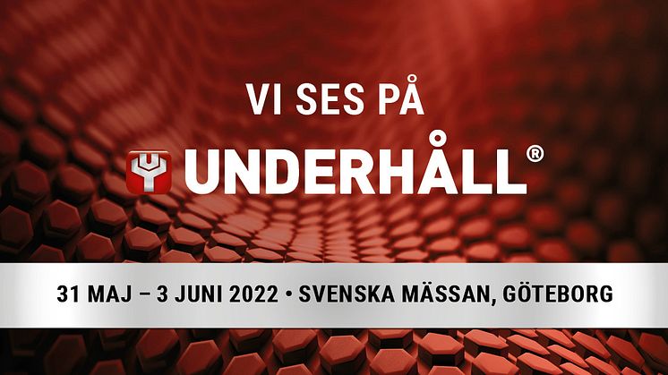 Vi ses på Underhåll 2022 i monter C05:22 OBS!!!! NYTT DATUM!!!!