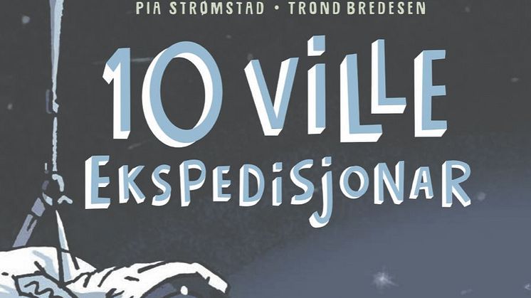 Pia Strømstad og Trond Bredesen tek deg med på "10 ville ekspedisjonar"