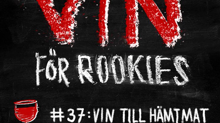 Vin för Rookies - #37: vin till hämtmat