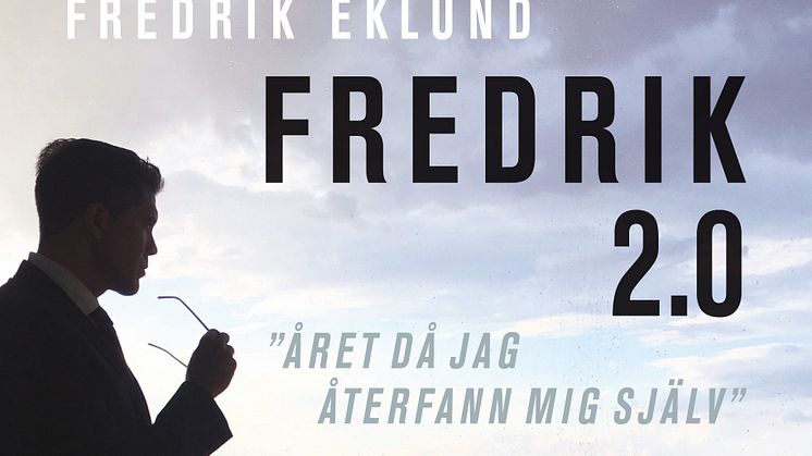 Ny bok: Fredrik 2.0 "Året då jag återfann mig själv" av Fredrik Eklund