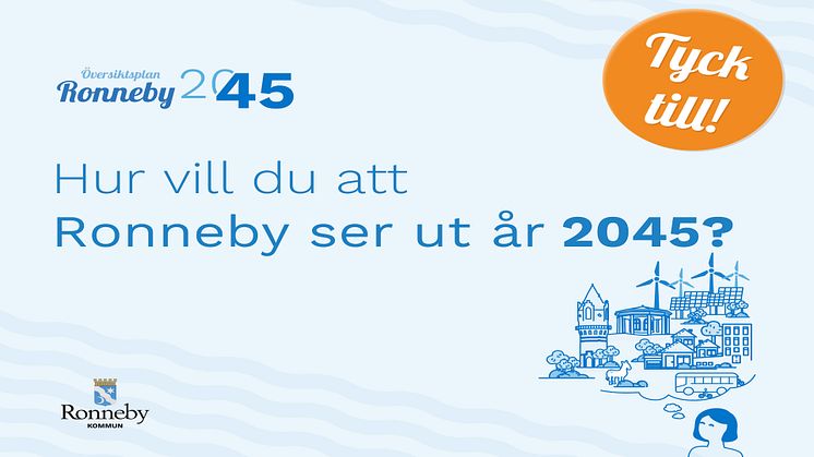 Pressinbjudan: Nu presenteras förslaget till Ronneby kommuns nya översiktsplan, Översiktsplan Ronneby 2045