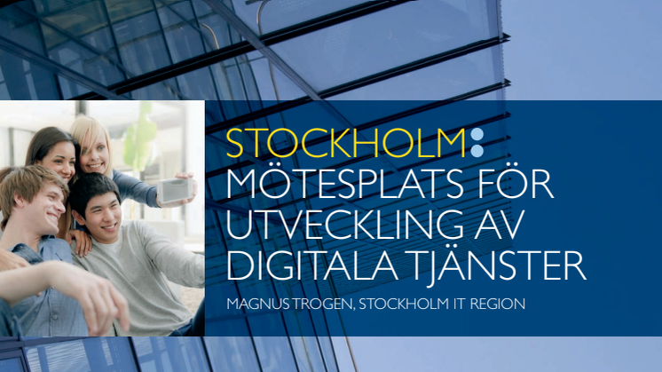 Stockholm: Mötesplats för utveckling av digitala tjänster