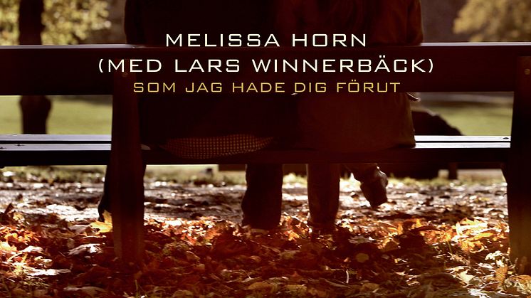 Ny singel från Melissa Horn - ”Som jag hade dig förut” med Lars Winnerbäck