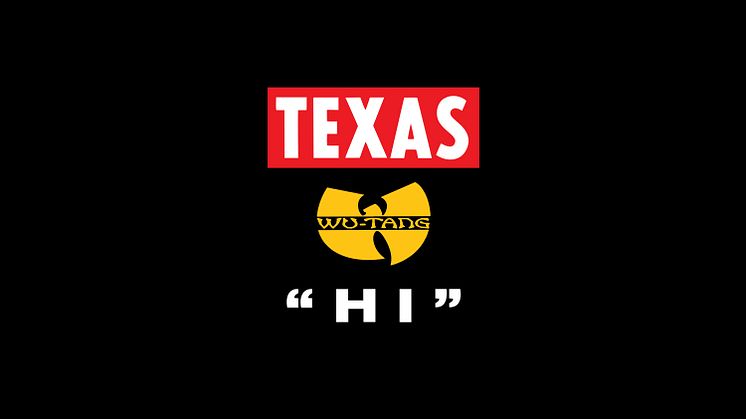 SINGEL & VIDEO. ​Texas och Wu-Tang Clan återförenas - släpper singeln & videon “Hi”