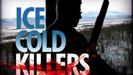 ICE COLD KILLERS ON CRIME + INVESTIGATION