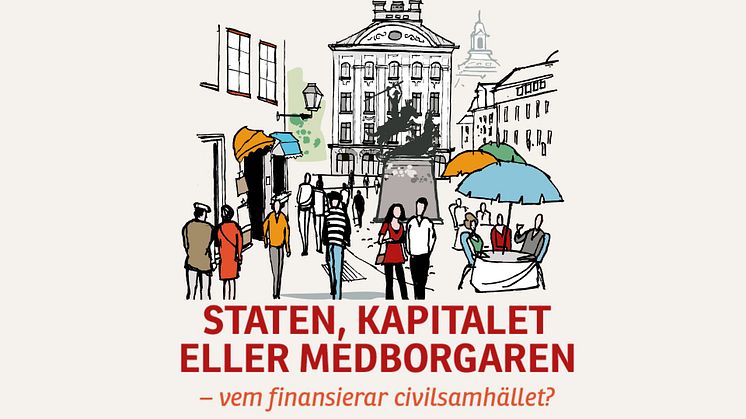 Rapportlansering - "Staten, kapitalet eller medborgaren - vem finansierar civilsamhället?"