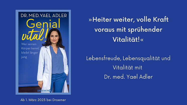 Dr. Yael Adler: "Das beste Alter ist jetzt!"  -  Mit dem Wissen der Vitalmedizin länger fit und agil bleiben