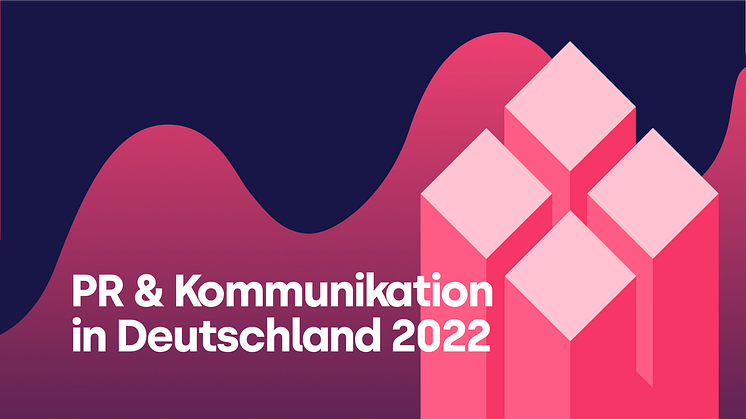 Neue Studie: PR & Kommunikation in Deutschland 2022
