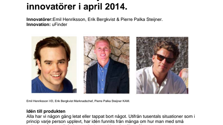 Emil Henriksson, Erik Bergkvist & Pierre Palka Steijner månadens innovatörer i april 2014.