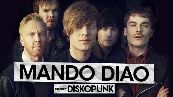 MANDO DIAO + DISKOPUNK