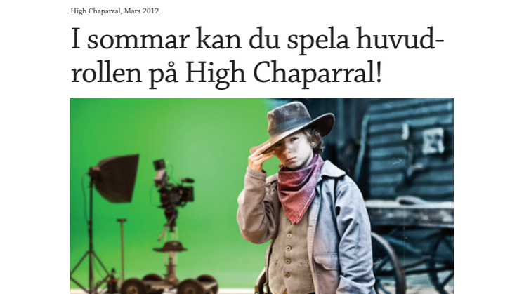 I sommar kan du spela huvudrollen på High Chaparral!
