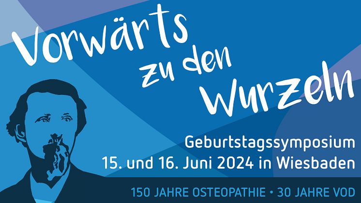 Vorwärts zu den Wurzeln: Besonderes Jubiläum in Wiesbaden / 150 Jahre Osteopathie und 30 Jahre Berufsverband VOD