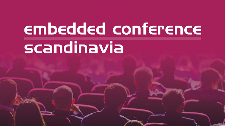 Embedded Conference Scandinavia kommer tillbaka fysiskt 2024!