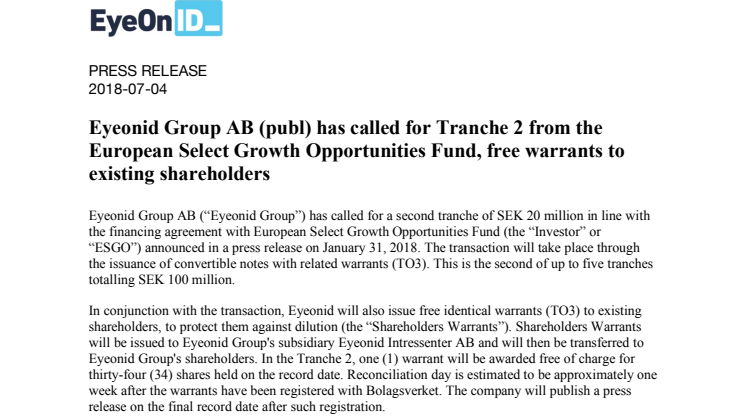 Eyeonid Group AB (publ) has called for Tranche 2 from the European Select Growth Opportunities Fund, free warrants to existing shareholders
