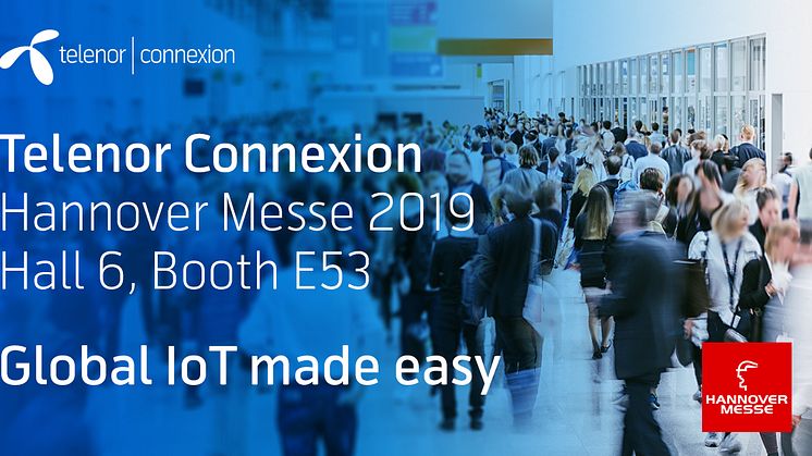Globala IoT-leverantören Telenor Connexion kommer att finnas med på Hannover Messe 2019 (Monter E55 i Hall 6).
