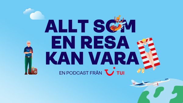 TUIs podcast: "Allt som en resa kan vara"