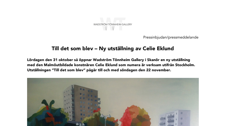Till det som blev – Ny utställning av Celie Eklund