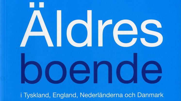 ”Äldres boende i Tyskland, England, Nederländerna och Danmark”  – ny bok med innovativa lösningar