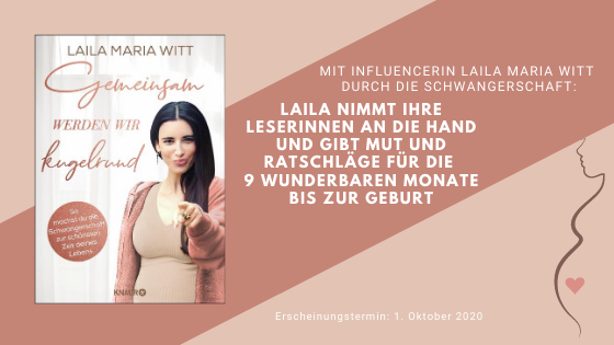 Gemeinsam werden wir kugelrund: Mit Laila Maria Witt durch die Schwangerschaft