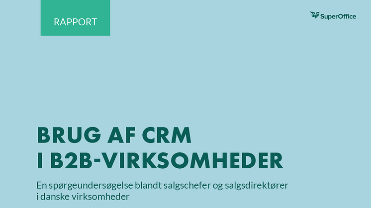 Brug af CRM i B2B-virksomheder - SuperOffice rapport