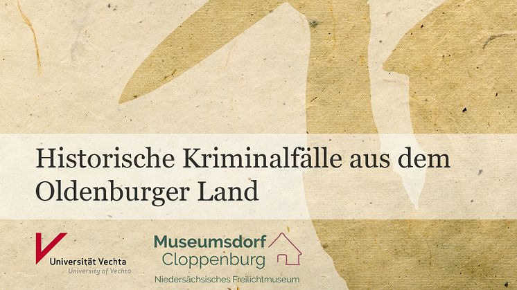 True Crime History Podcast "Vergessene Verbrechen" der Universität Vechta in Zusammenarbeit mit dem Museumsdorf Cloppenburg