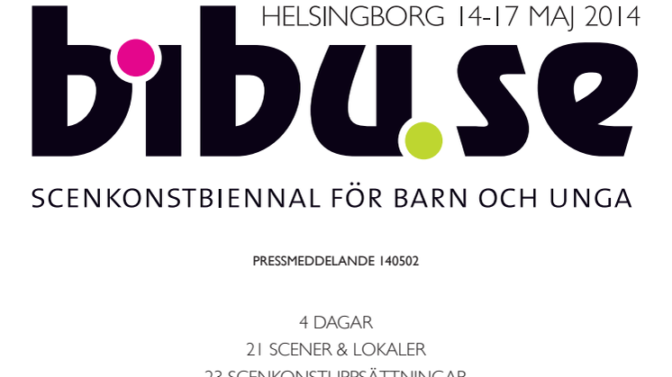 Nu drar vi igång bibu.se - scenkonstbiennal för barn och unga 2014 den 14-17 maj
