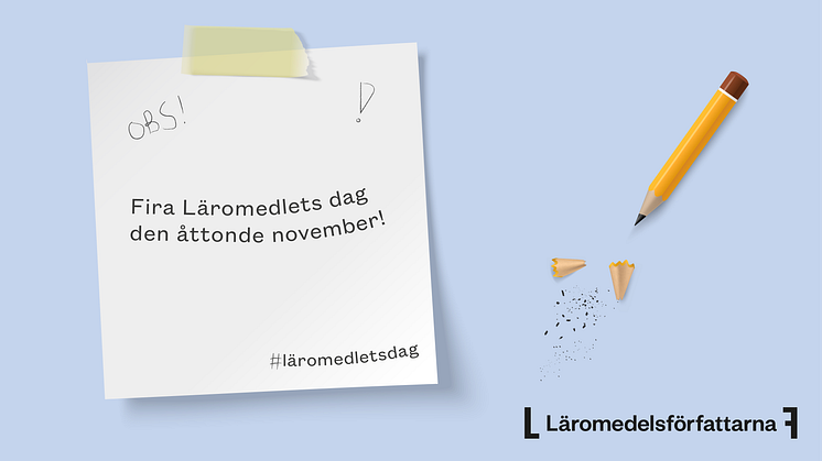 Läromedlets dag är en temadag instiftad av den medlemsdrivna intresseorganisationen Läromedelsförfattarna.