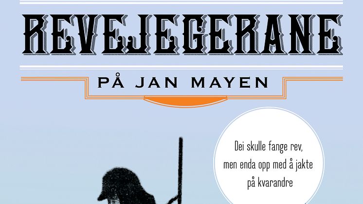 Ny dokumentarbok: "Revejegerane på Jan Mayen"