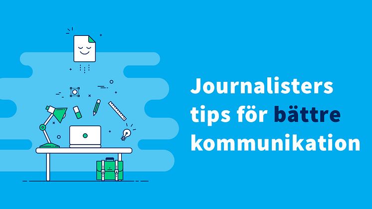 Journalisters tips för bättre kommunikation!