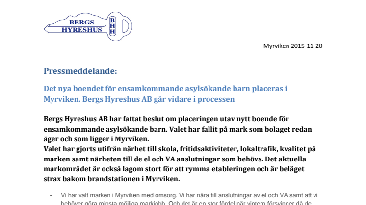 Det nya boendet för ensamkommande asylsökande barn placeras i Myrviken. Bergs Hyreshus AB går vidare i processen.