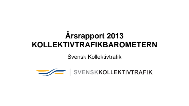 Årsrapport  Kollektivtrafikbarometern 2013