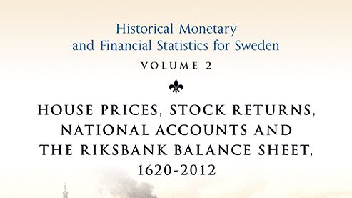 Ny bok: Historical Monetary and financial Statistics for Sweden, Volume II: House Prices, Stock Returns, National Accounts, and the Riksbank Balance Sheet, 1620–2012